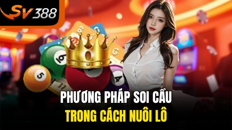 Nuôi Lô Khung 3 Ngày - Chiến Thuật Đánh Lô Chắc Thắng 2 Phương pháp soi cầu trong cách nuôi lô